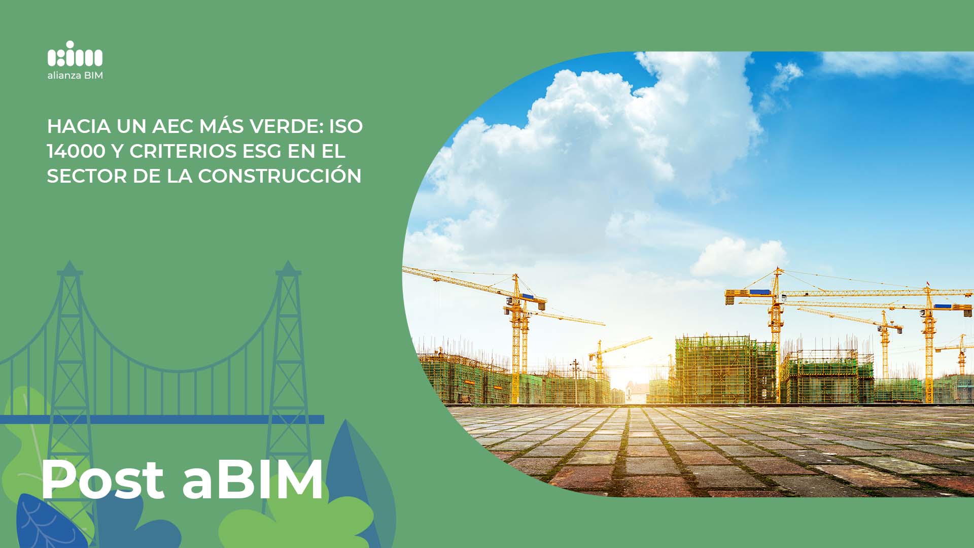 Hacia un AEC más verde ISO 14000 y Criterios ESG en el sector de la construcción